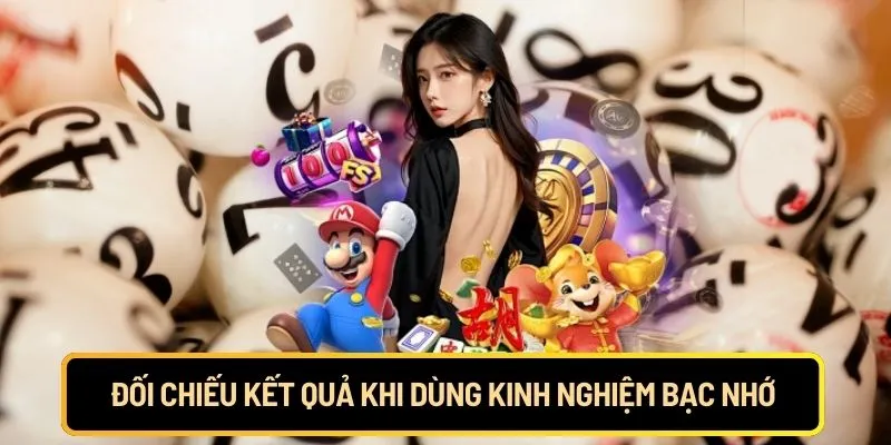 Đối chiếu kết quả khi dùng kinh nghiệm bạc nhớ