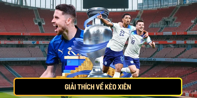 Giải thích về kèo xiên