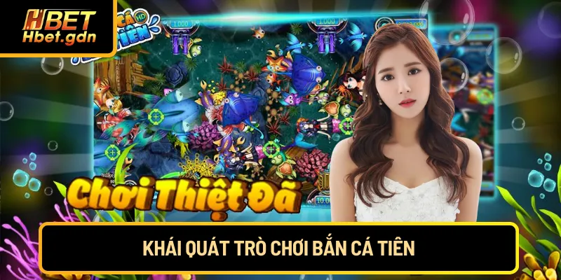 Khái quát trò chơi Bắn Cá Tiên