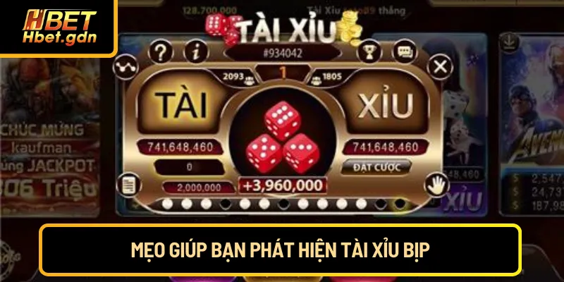 Mẹo giúp bạn phát hiện Tài Xỉu bịp