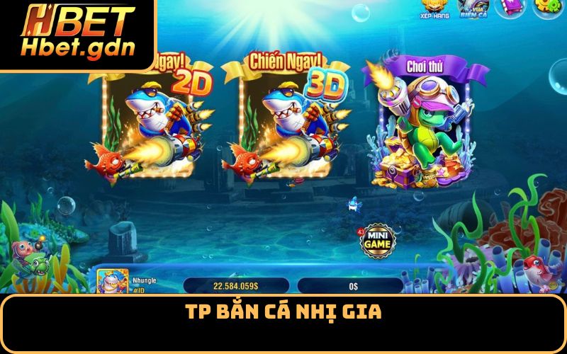TP Bắn Cá Nhị Gia