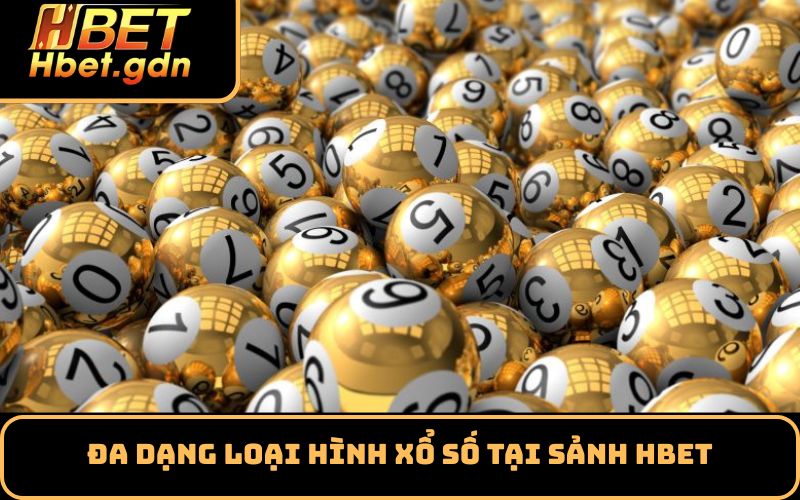 Đa dạng loại hình xổ số tại sảnh Hbet